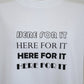 Boyfriend Tee (Here for it)